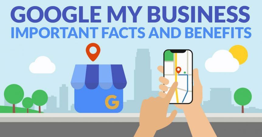 Google My Business Important Facts and Benefits